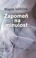 Váňová Magda Zapomeň na minulost