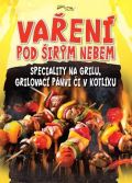 Foni book Vaření pod širým nebem - Speciality na grilu, grilovací pánvi či v kotlíku