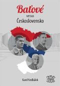 Nedbálek Karel Baťové versus Ćeskoslovensko