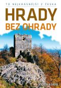 Soukup Vladimír To nejkrásnější z Česka: Hrady bez ohrady