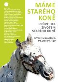 Gregor Dalibor Mme starho kon - Prvodce ivotem starho kon