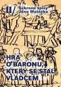 Dobrý důvod Hra o baronu, který se stal vládcem