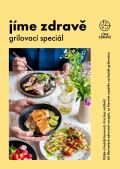 kolektiv autorů Jíme zdravě - Grilovací speciál
