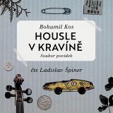 Kos Bohumil Housle v kravn - CD, te Ladislav piner