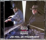 Tučný Michal Já nic, já muzikant