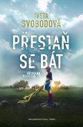 Svobodová Iveta Přestaň se bát