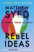 Syed Matthew Rebel Ideas : The Power of Thinking Differently