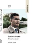Nadace Tomáše Baťi Tomáš Baťa Železní tovaryši