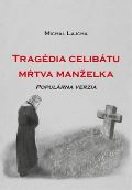 Lajcha Michal Tragédia celibátu. Mŕtva manželka