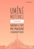 Grada Umění motivace - Návody a tipy pro pracovní i rodinný život