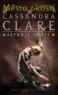 Clareová Cassandra Město z kostí - Nástroje smrti 1