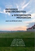 Dušek Jiří Průvodce synchronicitou a synchronicita průvodcem