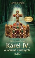 Brána Karel IV. a koruna římských králů - Vzkříšené srdce Evropy