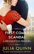 Quinnová Julia First Comes Scandal: A Bridgerton Prequel