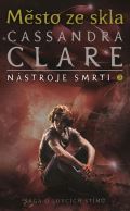 Clareová Cassandra Město ze skla - Nástroje smrti 3