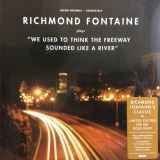 Richmond Fontaine We Used To Think The Freeway Sounded Like A River (Gold vinyl) RSD 2021