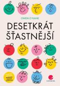 Grada Desetkrát šťastnější - Praktický průvodce hledáním radosti každý den