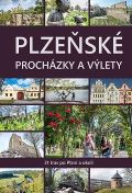 kolektiv autorů Plzeňské procházky a výlety