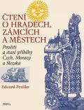 Petiška Eduard Čtení o hradech, zámcích a městech