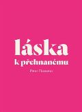 Demeter Peter Láska k přehnanému