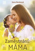 Naše vojsko Zaměstnání: Máma