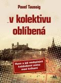 Taussig Pavel V kolektivu oblíbená - Hana a její neobyčejně každodenní cesta mezi knihami