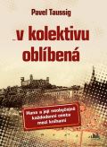 Taussig Pavel V kolektivu oblben - Hana a jej neobyejn kadodenn cesta mezi knihami