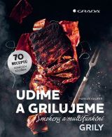 Grada Udíme a grilujeme smokery a multifunkční grily - 70 receptů vonících kouřem