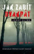 Klíma Josef Jak zabít dvakrát