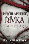 Black Holly Nejchladnější dívka ve městě chladu