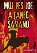 Petrklíč Můj pes Joe a tanec šamanů