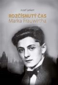 Leikert Jozef Rozčísnutý čas Marka Frauwirtha