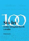Pavel Mervart Sto let česko-uruguayských vztahů