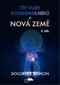 Centrum nejvyššího poznání Tři vlny dobrovolníků a Nová Země – 2. díl