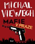 Viewegh Michal Mafie v Praze
