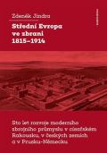 Karolinum Střední Evropa ve zbrani 1815-1914
