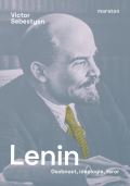 Sebestyen Victor Lenin - Osobnost, ideologie, teror