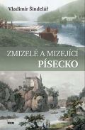 Šindelář Vladimír Zmizelé a mizející Písecko