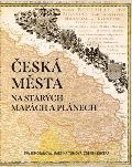 Pangea Česká města na starých mapách a plánech