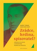 Toman Marek Zrdce, hrdina, spisovatel?