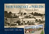 Tváře Velká Losenice a Pořežín včera a dnes