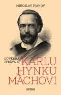 Universum Důvěrná zpráva o Karlu Hynku Máchovi
