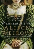 Weirová Alison Princezna Alžběta