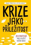 Grada Krize jako pleitost - 28 strategi pro vyuit kad krize