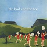 Bird And The Bee Bird And The Bee