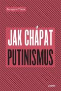 Pulchra Jak chápat putinismus