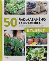 kolektiv autorů 50 rad mazaného zahradníka – Bylinky
