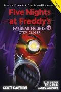 Scholastic Step Closer (Five Nights at Freddy´s: Fazbear Frights #4)