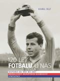 Universum 120 let fotbalu u nás - Historie od 1901 do 2021