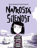 Kopecká Tereza Naprostá šílenost: Anna na cestě z úzkosti